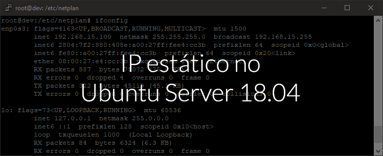 Configurando IP estático no Ubuntu Server 18.04